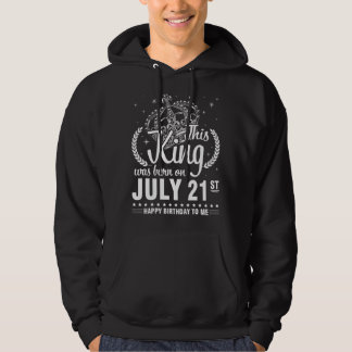 Sudadera Este Rey Nació El 21 De Julio Feliz Cumpleaños A