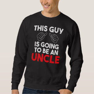 Sudadera Este Tipo Va A Ser Un Hermano De Familia Tío Un