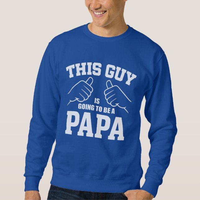 Sudadera Este tipo va a ser un papá - nuevo papá (Anverso)