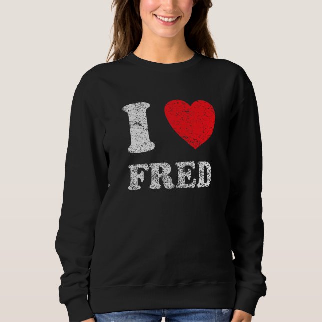 Sudadera Estilo desgastado grunge angustiado amo a Fred (Anverso)