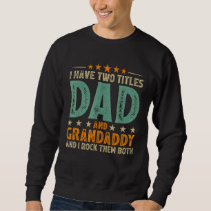 Sudadera Estilo Retro De Los Hombres Tengo Dos Títulos Papá