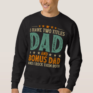 Sudadera Estilo Retro De Los Hombres Tengo Dos Títulos Papá
