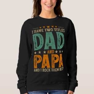 Sudadera Estilo Retro De Los Hombres Tengo Dos Títulos Papá