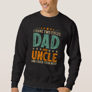 Sudadera Estilo Retro De Los Hombres Tengo Dos Títulos Papá