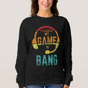 Sudadera Estilo Retro He Pausado Mi Juego A La Independenci