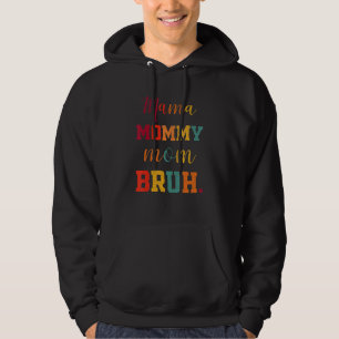 Sudadera Estilo retro Mamá Mamá Mamá Mamá Mamá Bruh Mamá Ma
