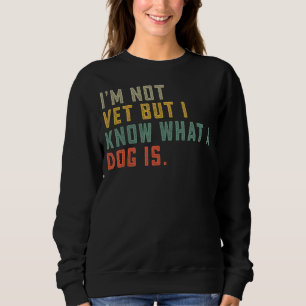 Sudadera Estilo retro vintage No soy un veterinario pero sé