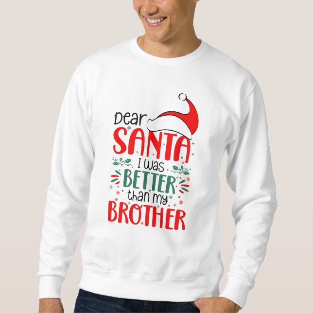 Sudadera Estimado Santa I era mejor que mi hermano, Navidad (Anverso)