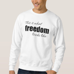 Sudadera Esto es lo que la libertad se parece a Sweatshirt