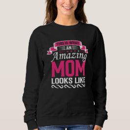Sudadera Esto Es Lo Que Parece Una Mamá Increíble Día de la