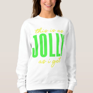 Sudadera Esto Es Tan Alegre Como Lo Tengo