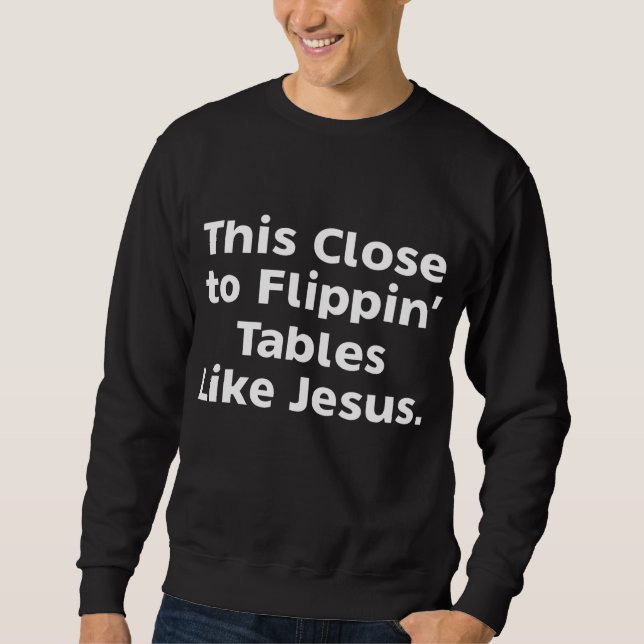 Sudadera Esto Está Cerca De Mesas Flippin Como Jesús (Anverso)