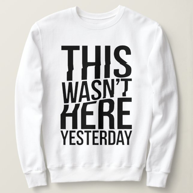 Sudadera Esto no fue aquí ayer - Reality Glitch (Anverso del diseño)