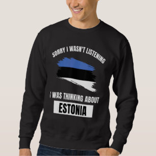 Sudadera Estonia Amor Lo siento no estaba escuchando pensan