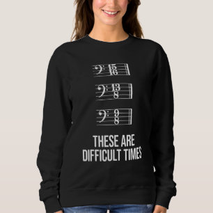 Sudadera Estos Son Tiempos Difíciles Bass Clef Time Signatu