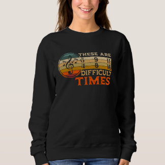 Sudadera Estos Son Tiempos Difíciles Para Los Músicos Que A