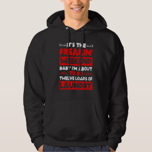 Sudadera Estoy a punto de hacer doce cargas de ropa -