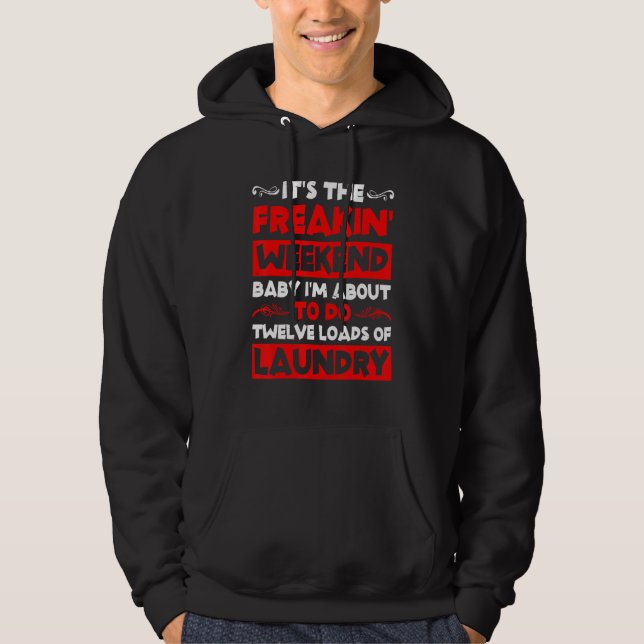 Sudadera Estoy a punto de hacer doce cargas de ropa - (Anverso)