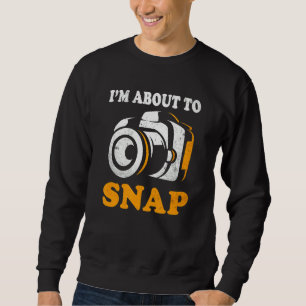 Sudadera Estoy a punto de tomar fotos de fotógrafos de cáma