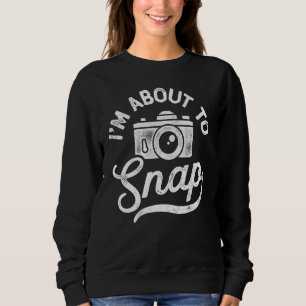 Sudadera Estoy a punto de tomar una cámara fotográfica