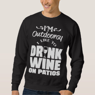 Sudadera Estoy Al Aire Libre Me Gusta Beber Vino En Patios