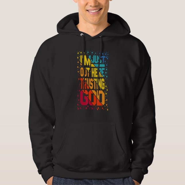 Sudadera Estoy Aquí Fuera Confiando En Dios (Anverso)