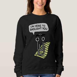 Sudadera Estoy aquí para darle la luz a Tee divertido