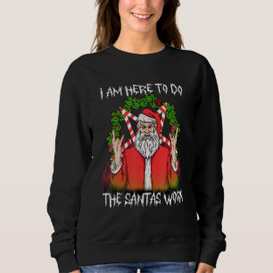 Sudadera Estoy aquí para hacer el trabajo de las Papá Noel.