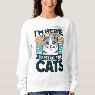 SUDADERA ESTOY AQUÍ PARA MASCOTA A TODOS LOS GATOS