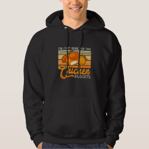 Sudadera Estoy aquí por las nuggets de comida de pollo