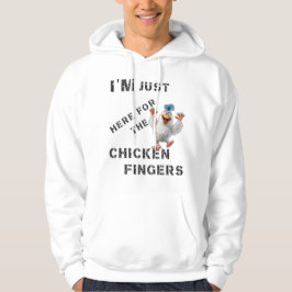 Sudadera Estoy aquí por los dedos del pollo