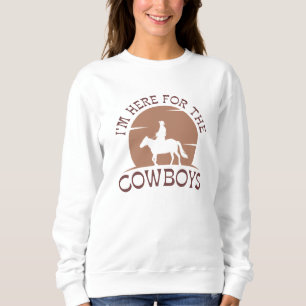 Sudadera Estoy Aquí Por Los Vaqueros