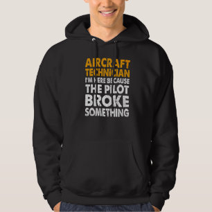 Sudadera Estoy aquí porque el piloto rompió algo