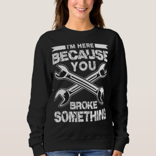 Sudadera Estoy aquí porque rompiste algo mecánico Han