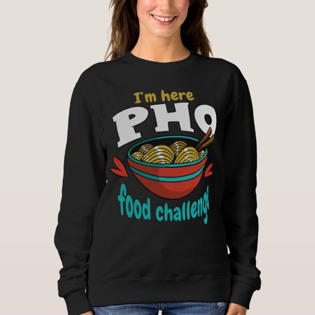 Sudadera Estoy Aquí Reto De Comida Pho Reto Comida Competir (Anverso)
