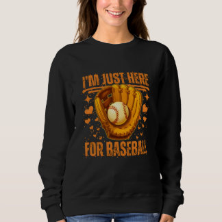 Sudadera estoy aquí solo por béisbol