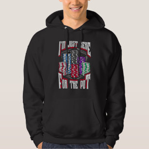 Sudadera Estoy Aquí Solo Por El Bote De Poker Texas Hold'em