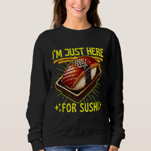 Sudadera estoy aquí solo por sushi