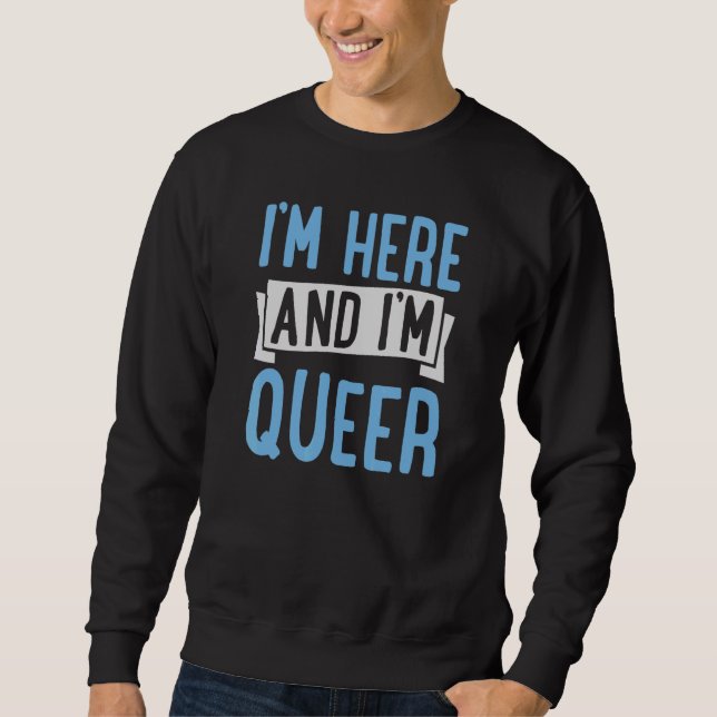 Sudadera Estoy aquí y soy Queer Cute Lgbtq Gay Pride Aesth (Anverso)