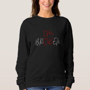 Sudadera Estoy Bien Estoy Roto Declaración Cita Enfermedad 
