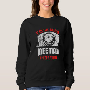 Sudadera Estoy bien, tu Meemaw me aplaude Jugador de fútbo