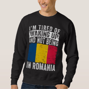 Sudadera Estoy cansada de despertarme y no estar en Rumania