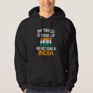 Sudadera Estoy Cansado De Despertar Y No Estar En India
