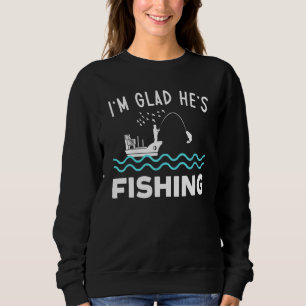 Sudadera Estoy Contento De Que Haya Pescador Pescador Pesca