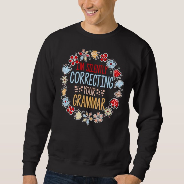 Sudadera Estoy corrigiendo silenciosamente tu flor de inglé (Anverso)