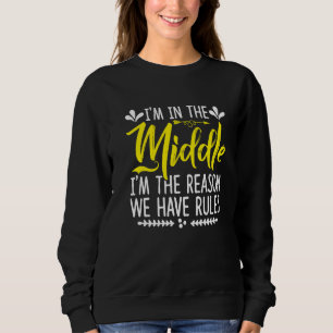 Sudadera Estoy en el medio, soy la razón por la que tenemos