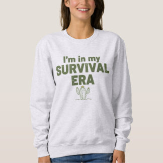 Sudadera Estoy en mi ERA DE SUPERVIVENCIA