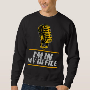 Sudadera Estoy en mi oficina cantando regalos de cantante p
