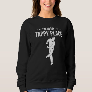Sudadera Estoy En Mi Sitio De Tap Dance 1