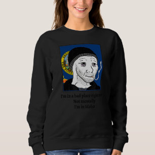 Sudadera Estoy en un mal lugar ahora mismo no mentalmente e